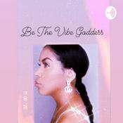 Podcast Be THE VIBE Goddess