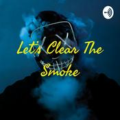Podcast Let’s Clear The Smoke