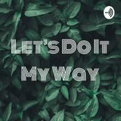 Podcast Let's Do It My Way