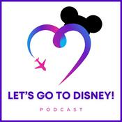 Podcast Let's Go To Disney! Podcast