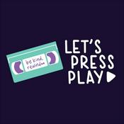 Podcast Let's Press Play