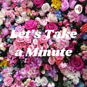 Podcast Let's Take a Minute