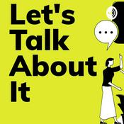 Podcast Let's Talk About It