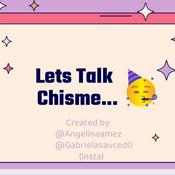 Podcast Lets Talk Chisme
