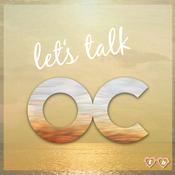 Podcast Let's Talk OC - The OC Podcast