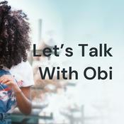 Podcast Let's Talk With Obi