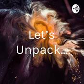 Podcast Let’s Unpack...