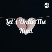 Podcast Let's Untie The Knot