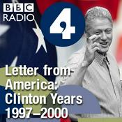 Podcast Letter from America: The Clinton Years (1997-2000)