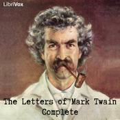 Podcast Letters of Mark Twain, Complete, The by Mark Twain (1835 - 1910)