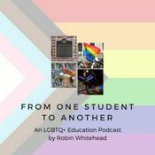 Podcast LGBTQ+ Education: From One Student To Another
