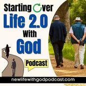 Podcast Starting Over : Life 2.0 With God