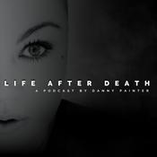 Podcast Life After Death, a podcast by Danny Painter