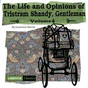 Podcast Life and Opinions of Tristram Shandy, Gentleman Vol. 4, The by Laurence Sterne (1713 - 1768)