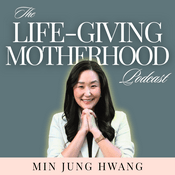Podcast Life-giving Motherhood with Min