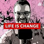 Podcast Life is Change