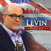 Podcast Life, Liberty & Levin Podcast