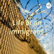 Podcast Life of an immigrant
