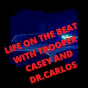 Podcast Life on the beat with Trooper Casey