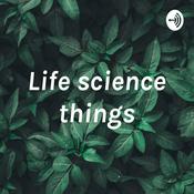Podcast Life science things