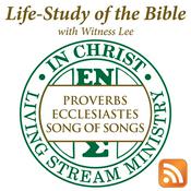 Podcast Life-Study of Proverbs, Ecclesiastes & Song of Songs with Witness Lee
