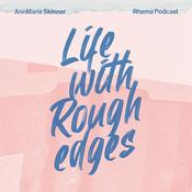 Podcast Life with Rough Edges