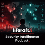 Podcast Liferaft Security Intelligence Podcast