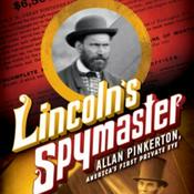 Podcast "Lincoln's Spymaster: Allan Pinkerton, America's First Private Eye"