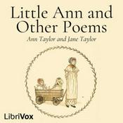 Podcast Little Ann and Other Poems by Ann Taylor (1782 - 1866) and Jane Taylor