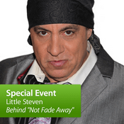 Podcast Little Steven, Behind "Not Fade Away": Special Event