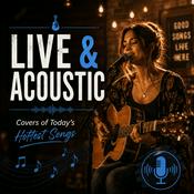 Podcast Live & Acoustic: Covers of Today’s Hottest Songs