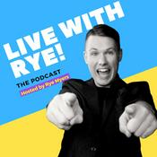 Podcast Live with Rye-The Podcast!