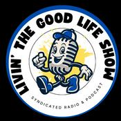 Podcast LIVIN the GOOD LIFE SHOW
