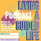 Podcast Living A Guided Life