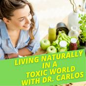 Podcast Living Naturally In A Toxic World