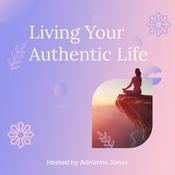 Podcast Living Your Authentic Life