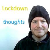 Podcast Lockdown Thoughts