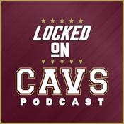 Podcast Locked On Cavs - Daily Podcast On The Cleveland Cavaliers