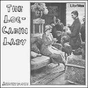 Podcast Log-Cabin Lady, The by Unknown