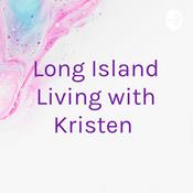 Podcast Long Island Living with Kristen