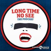 Podcast Long Time No See: The Podcast