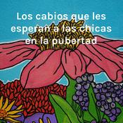 Podcast Los cambios que les esperan a las chicas en la pubertad