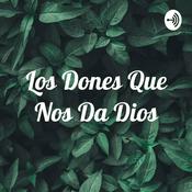 Podcast Los Dones Que Nos Da Dios