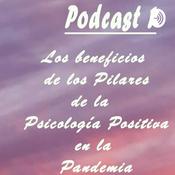 Podcast Los Pilares De La Psicólogia Positiva En Tiempos De Pandemia