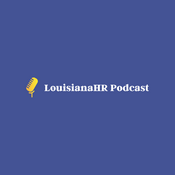 Podcast LouisianaHR Podcast