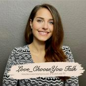 Podcast LOVE_CHOOSEYOU TALK