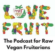 Podcast The Love Fruit Podcast - A Podcast For Raw Vegan Fruitarians