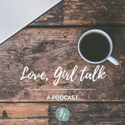 Podcast Love, Girl Talk