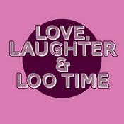 Podcast Love, Laughter and Loo Time