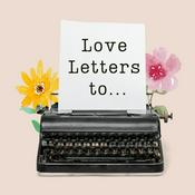 Podcast Love Letters to...